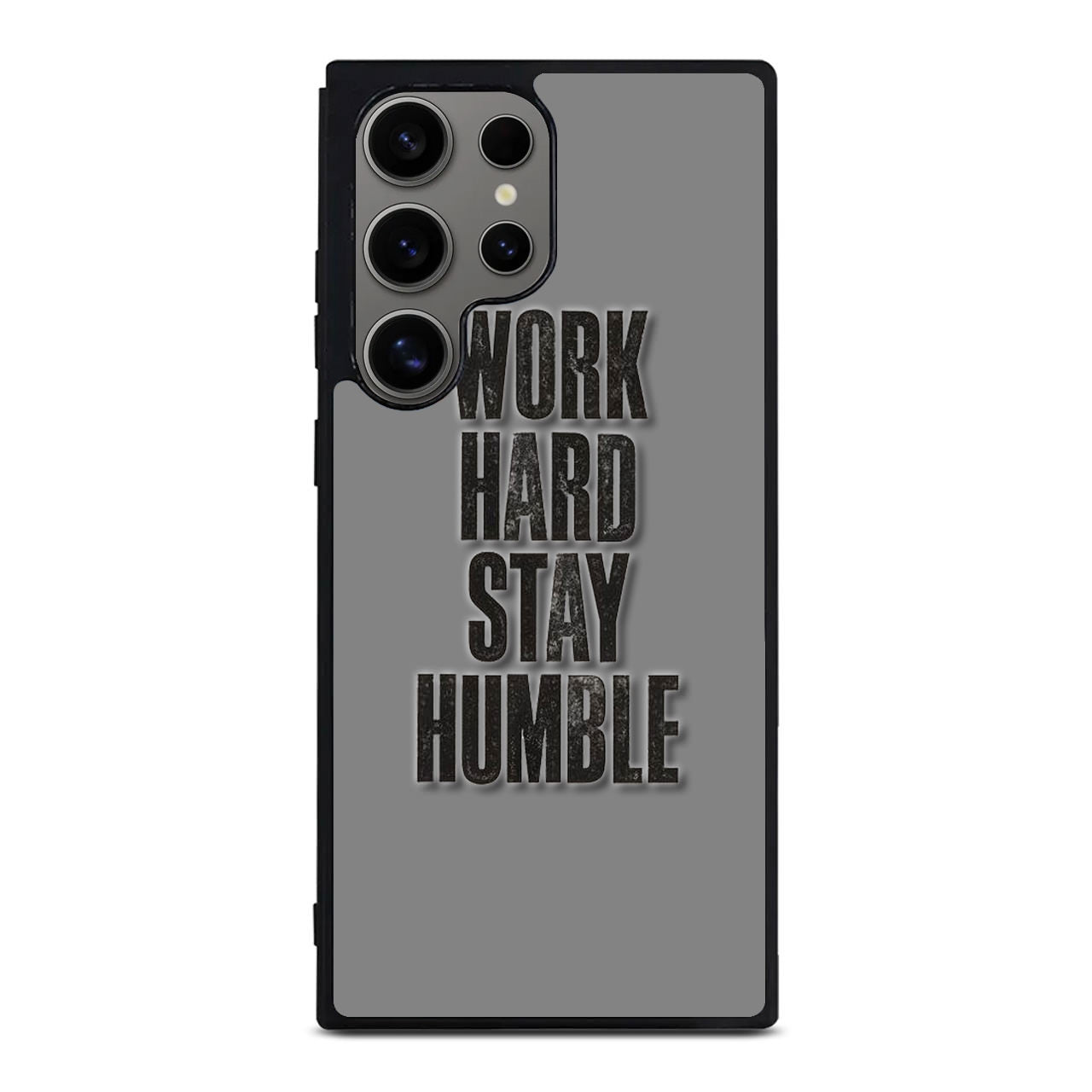 Work Hard Stay Humble Samsung Galaxy S24 Ultra Case