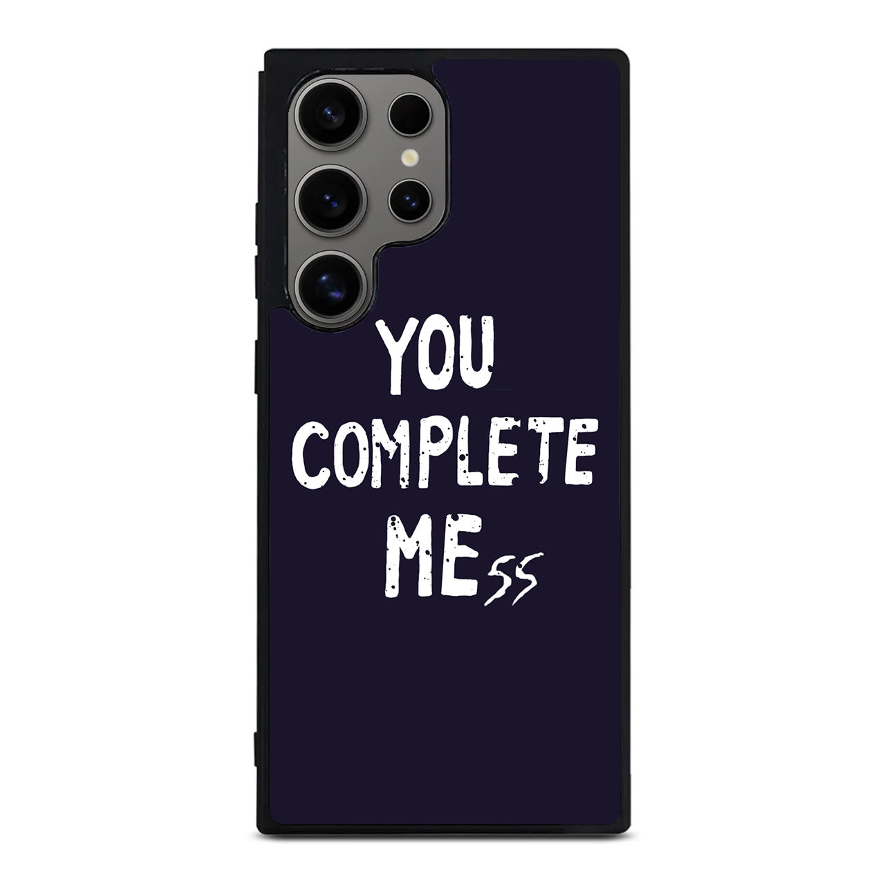 You Complete Me Samsung Galaxy S24 Ultra Case