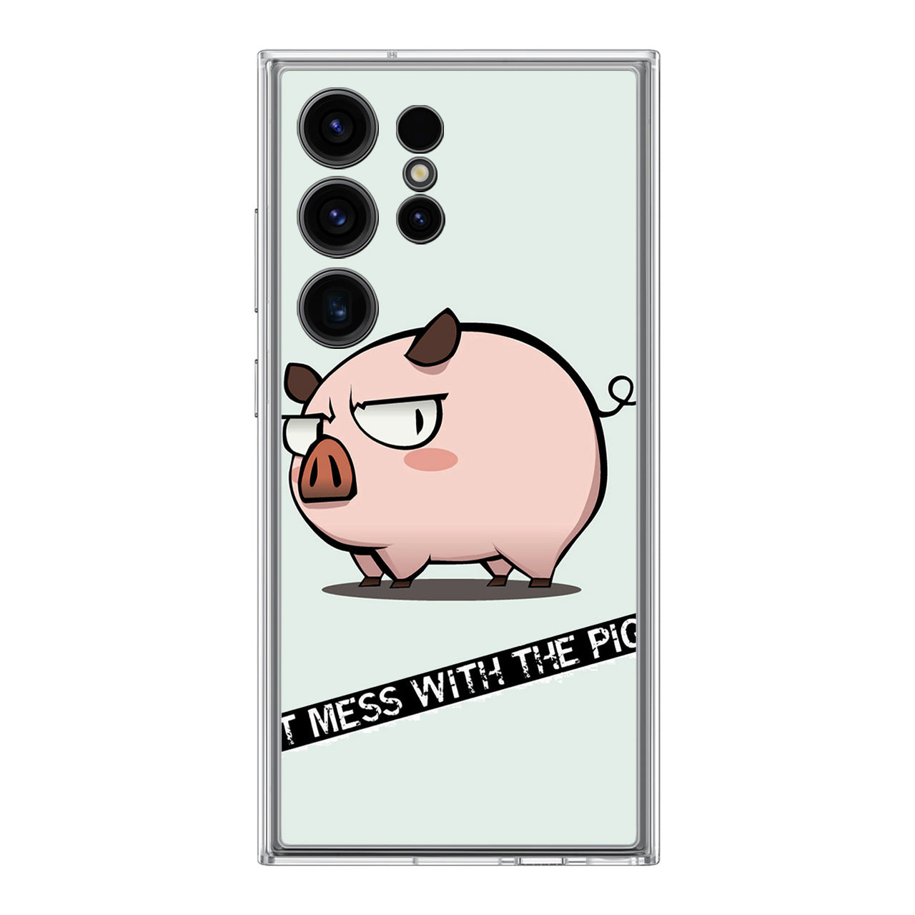 Dont Mess With The Pig Samsung Galaxy S24 Ultra Case