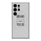 Dreams Don't Work Unless You Do Samsung Galaxy S24 Ultra Case