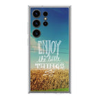 Enjoy The Little Things Samsung Galaxy S24 Ultra Case