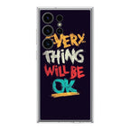Everything Will Be Ok Samsung Galaxy S24 Ultra Case