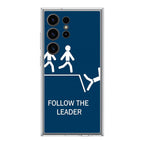 Follow The Leader Samsung Galaxy S24 Ultra Case