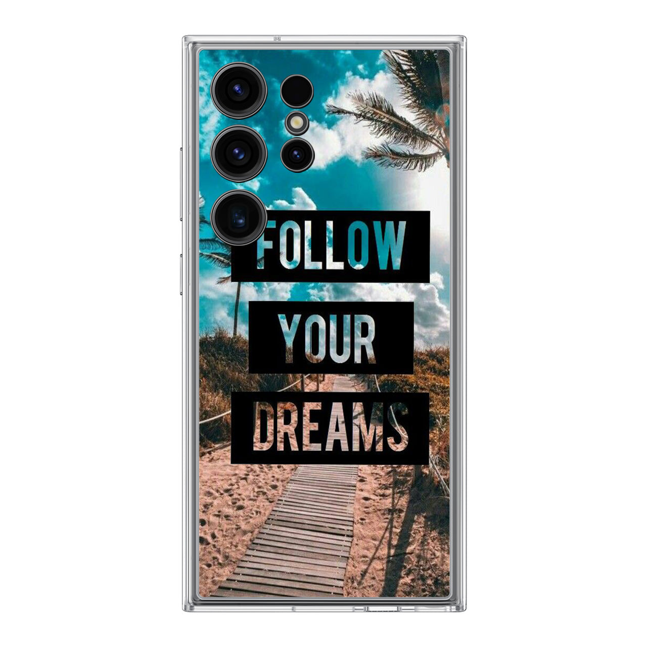 Follow Your Dream Samsung Galaxy S24 Ultra Case