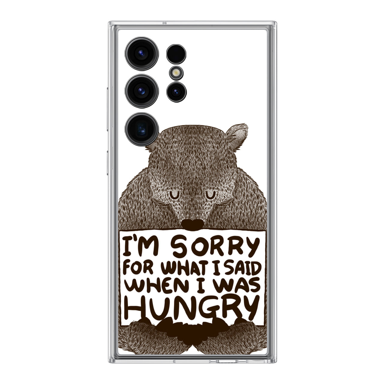 I'm Sorry For What I Said When I Was Hungry Samsung Galaxy S24 Ultra Case