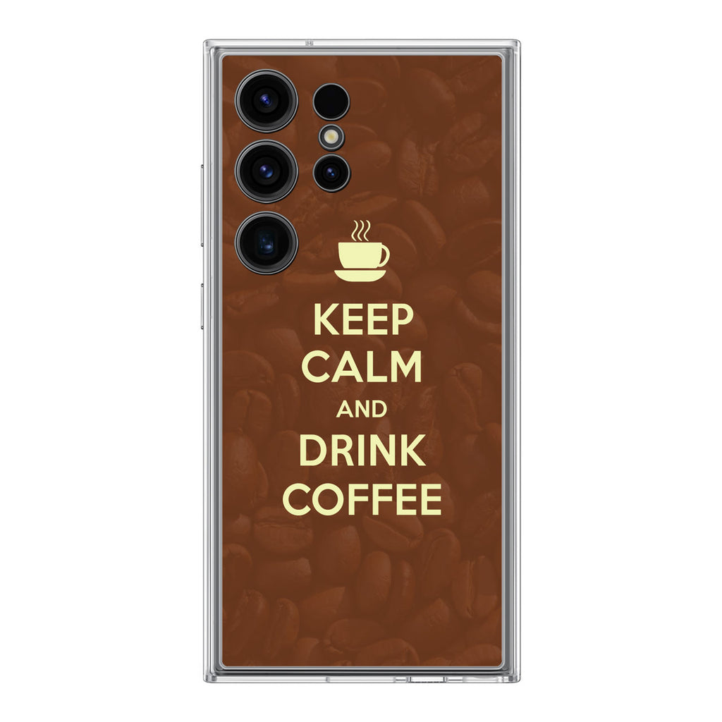 Keep Calm and Drink Coffee Samsung Galaxy S24 Ultra Case