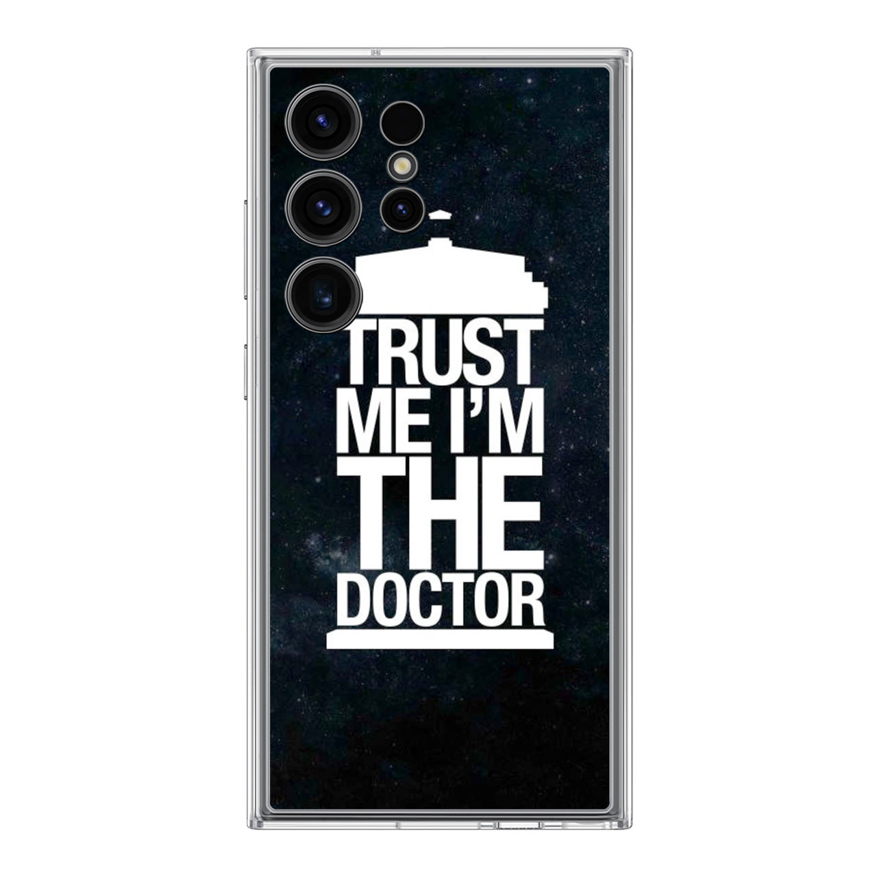 Trust Me I Am Doctor Samsung Galaxy S24 Ultra Case