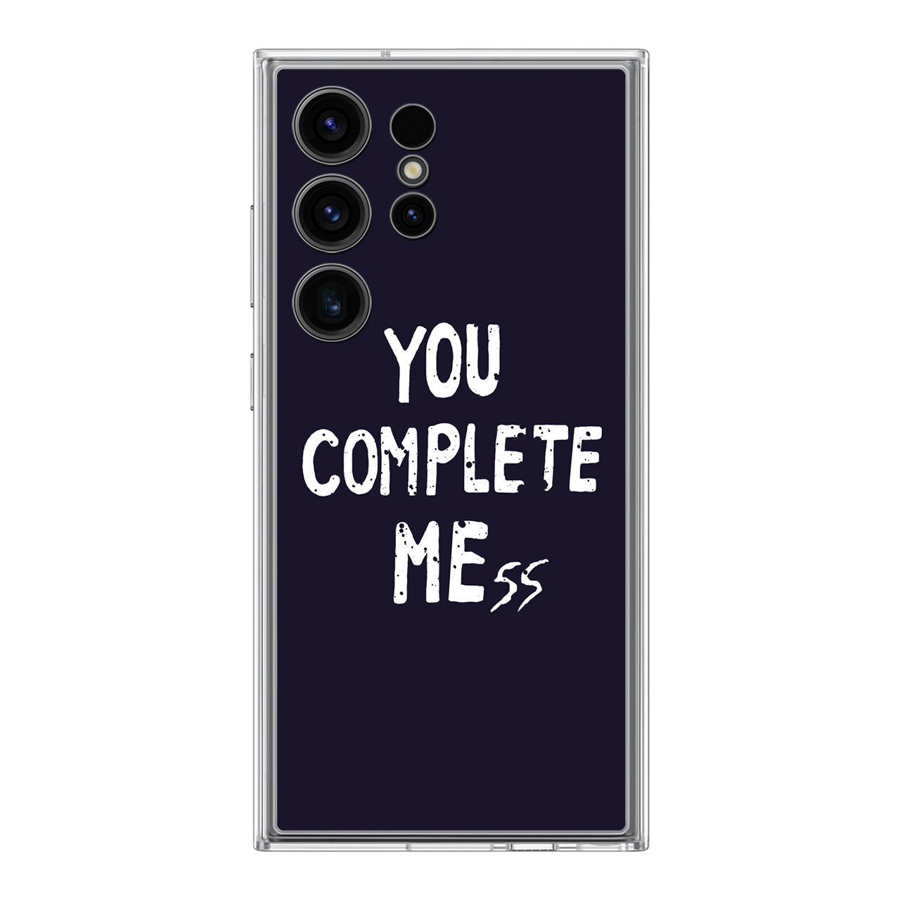 You Complete Me Samsung Galaxy S24 Ultra Case