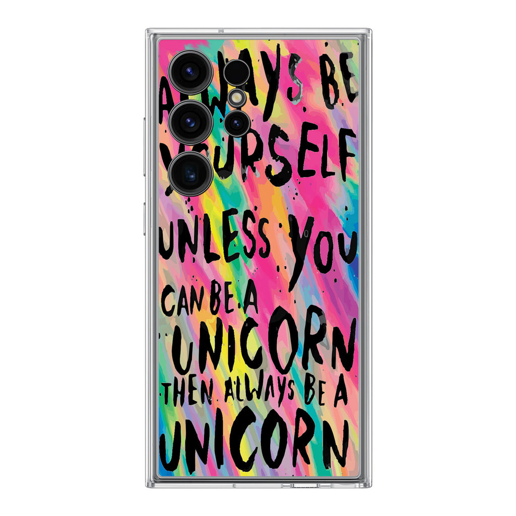 Rainbow Unicorn Quote Samsung Galaxy S24 Ultra Case