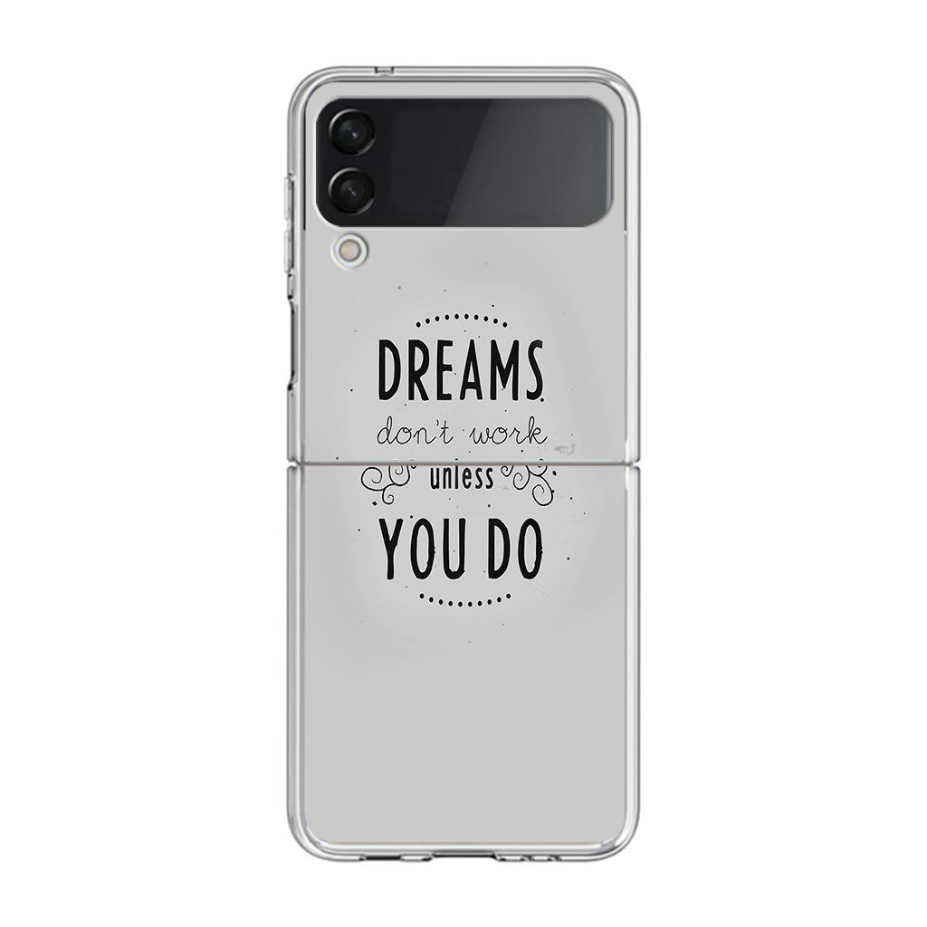 Dreams Don't Work Unless You Do Samsung Galaxy Z Flip 3 Case