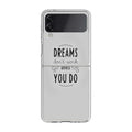 Dreams Don't Work Unless You Do Samsung Galaxy Z Flip 4 Case