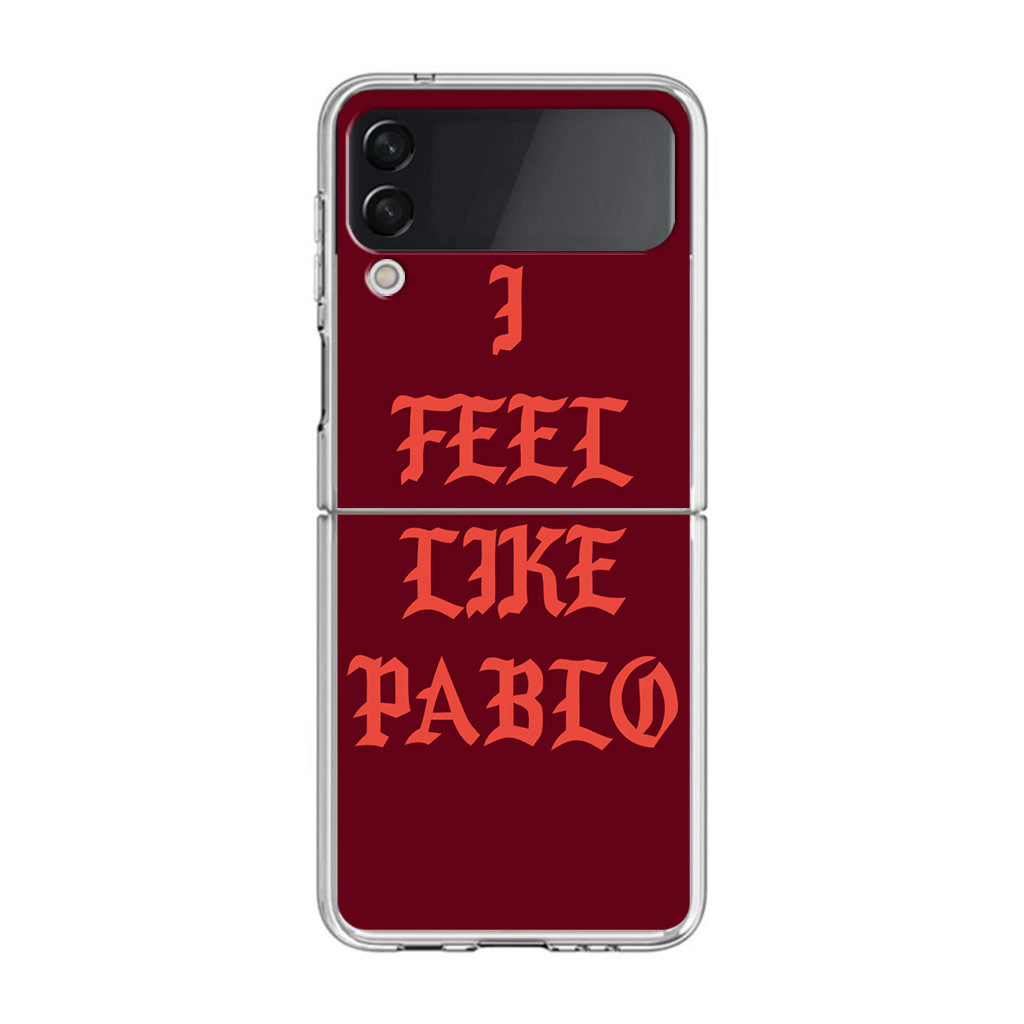 I Feel Like Pablo Samsung Galaxy Z Flip 3 Case