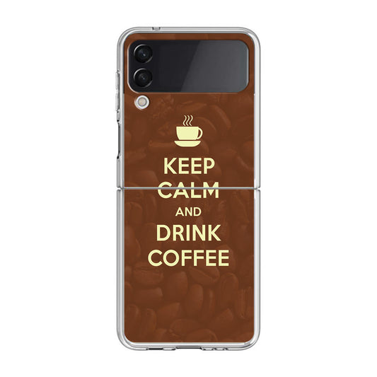 Keep Calm and Drink Coffee Samsung Galaxy Z Flip 3 Case