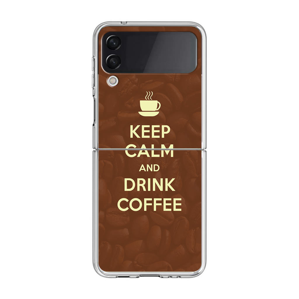 Keep Calm and Drink Coffee Samsung Galaxy Z Flip 4 Case