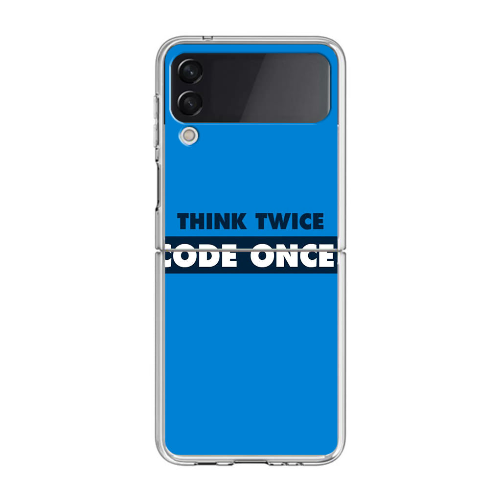 Think Twice Code Once Samsung Galaxy Z Flip 3 Case