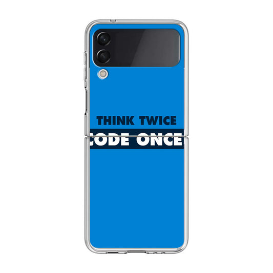 Think Twice Code Once Samsung Galaxy Z Flip 4 Case