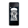 Trust Me I Am Doctor Samsung Galaxy Z Flip 4 Case