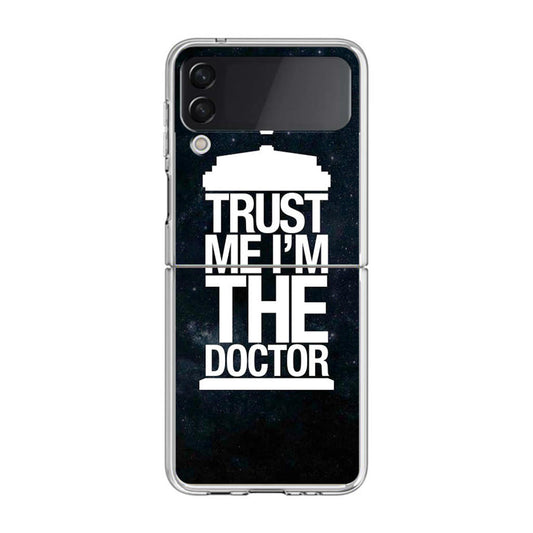 Trust Me I Am Doctor Samsung Galaxy Z Flip 4 Case