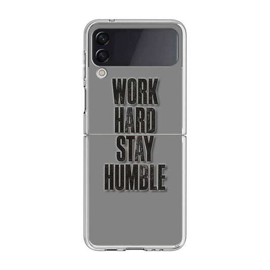 Work Hard Stay Humble Samsung Galaxy Z Flip 4 Case