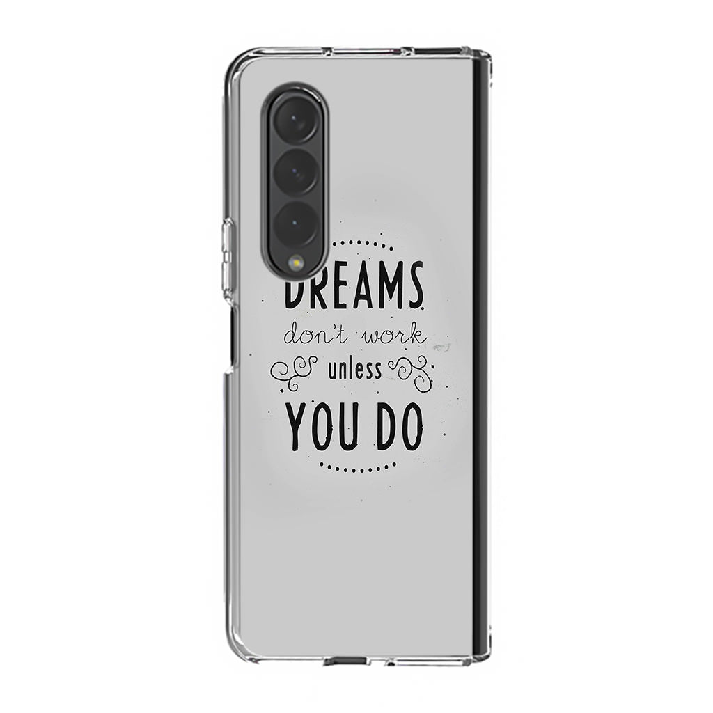 Dreams Don't Work Unless You Do Samsung Galaxy Z Fold 3 Case