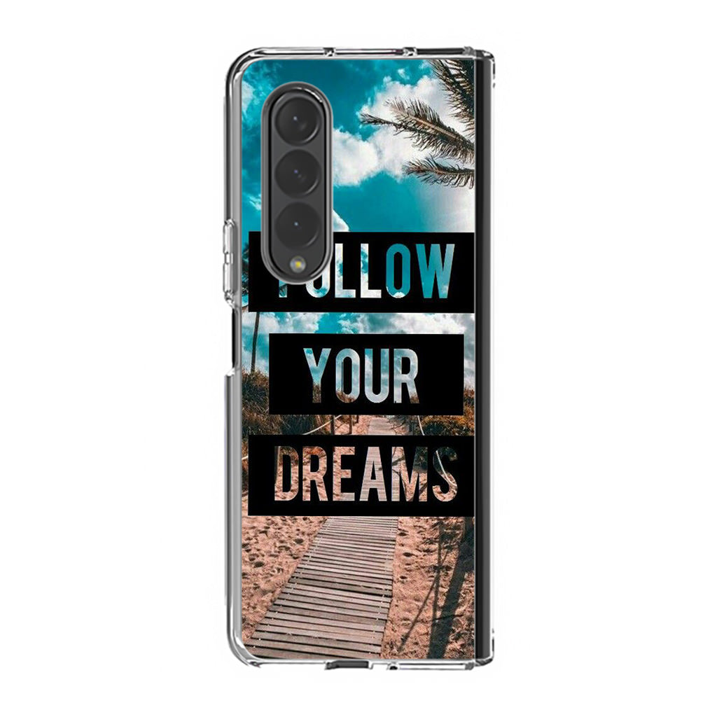 Follow Your Dream Samsung Galaxy Z Fold 3 Case