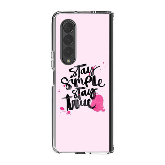 Stay Simple Stay True Samsung Galaxy Z Fold 3 Case