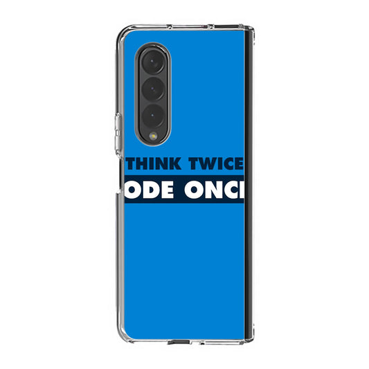 Think Twice Code Once Samsung Galaxy Z Fold 3 Case