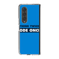 Think Twice Code Once Samsung Galaxy Z Fold 4 Case
