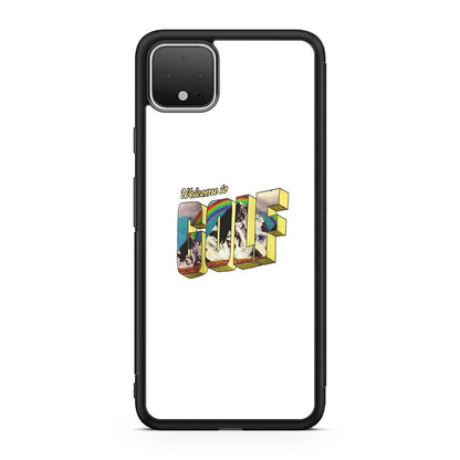 Welcome To GOLF Google Pixel 4 / 4a / 4 XL Case