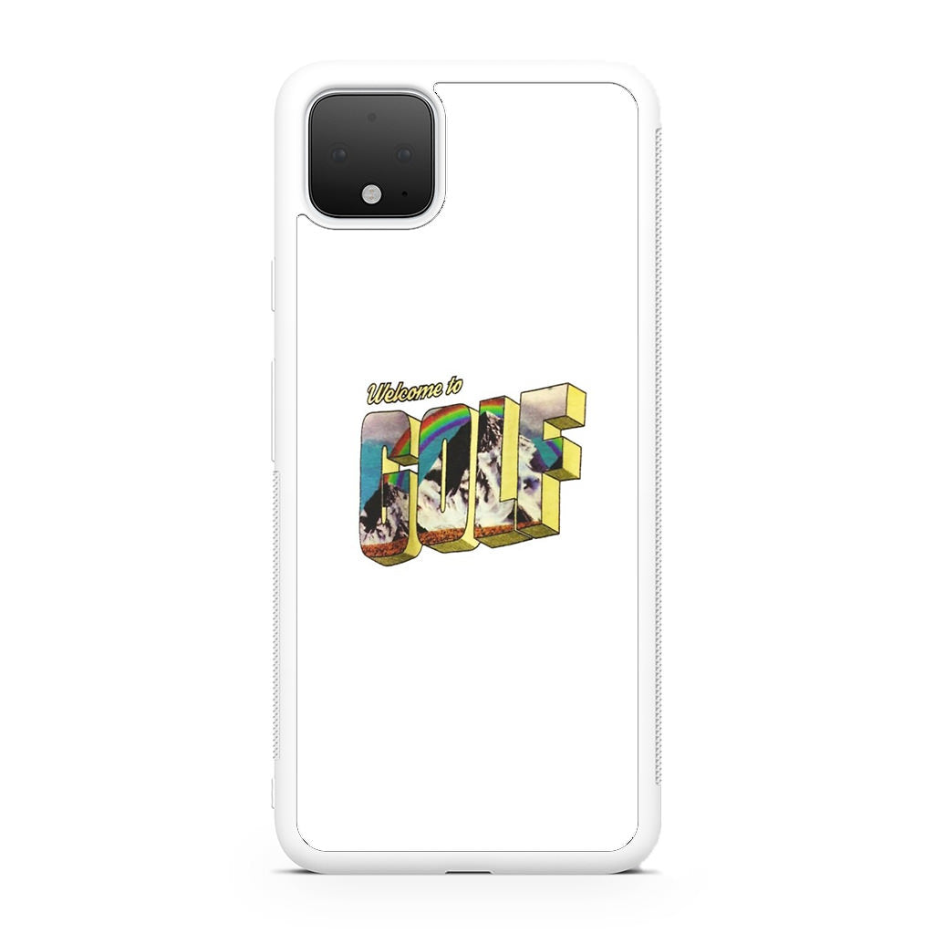 Welcome To GOLF Google Pixel 4 / 4a / 4 XL Case