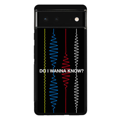 Do I Wanna Know Four Strings Google Pixel 6 Case