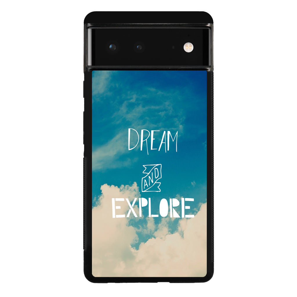 Dream and Explore Google Pixel 6 Case