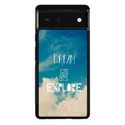 Dream and Explore Google Pixel 6 Case