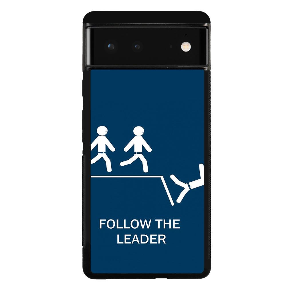 Follow The Leader Google Pixel 6 Case