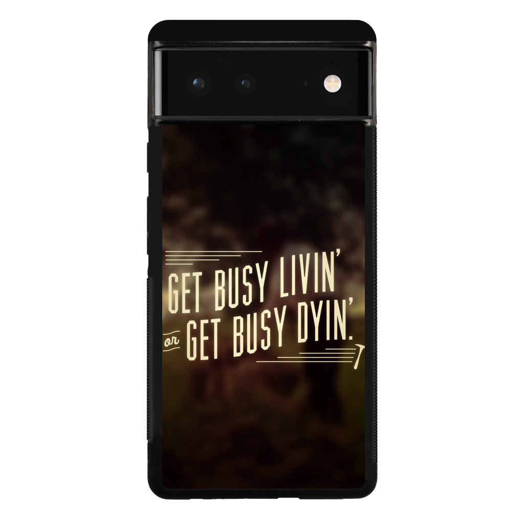 Get Living or Get Dying Google Pixel 6 Case