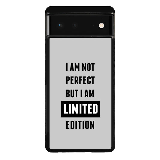 I am Limited Edition Google Pixel 6 Case