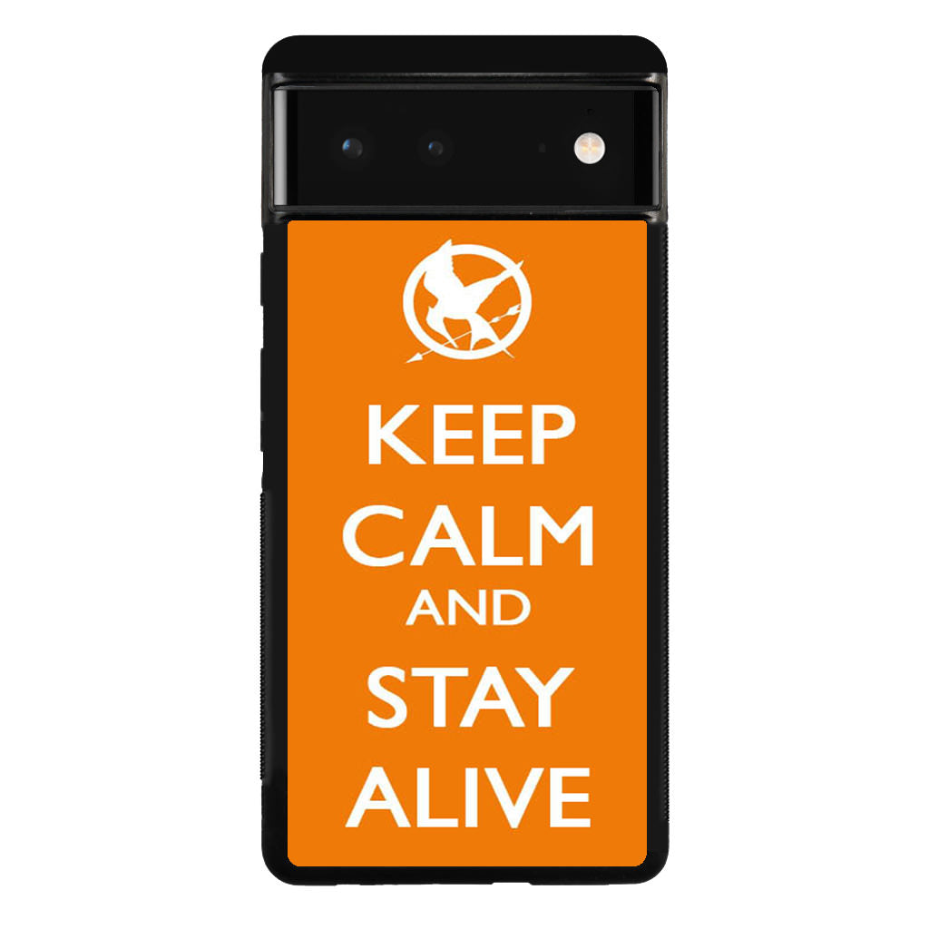 Keep Calm and Stay Alive Google Pixel 6 Case