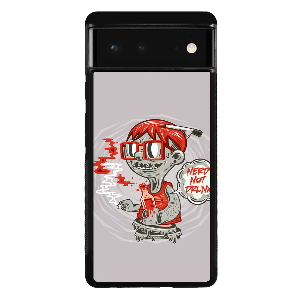 Nerd Not Drunk Zombie Google Pixel 6 Case