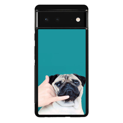 Pug is on the Phone Google Pixel 6 Case