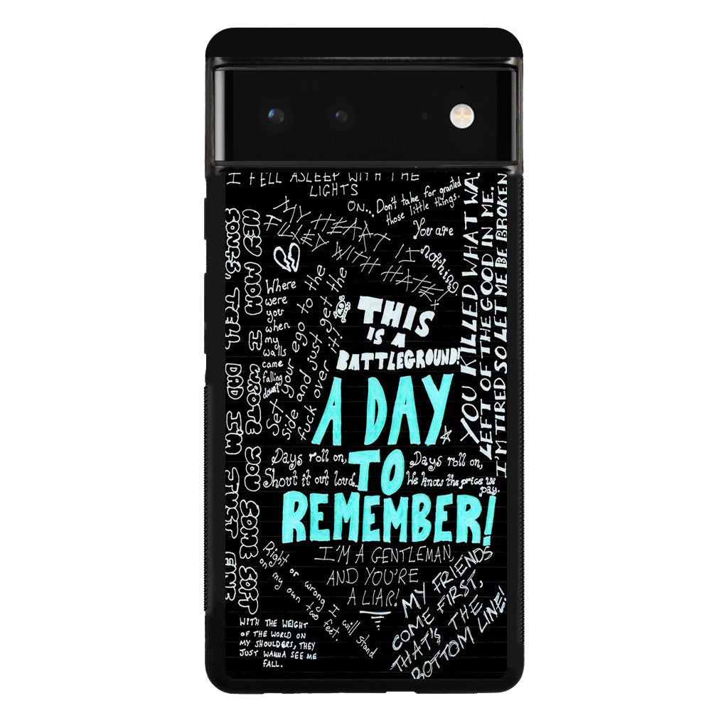 A Day To Remember Quote Google Pixel 6 Case