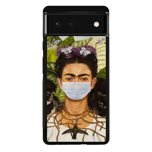 Frida Kahlo Wear Mask Google Pixel 6 Case