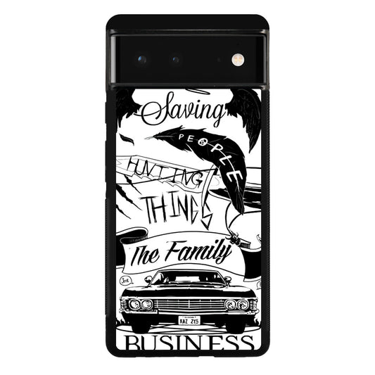 Supernatural Family Business Saving People Google Pixel 6 Case