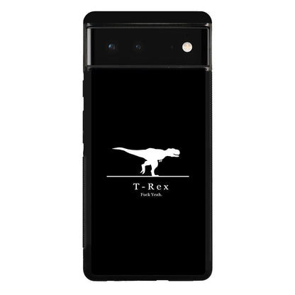 T-Rex Yeah Google Pixel 6 Case