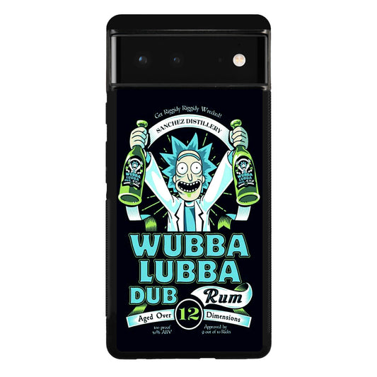 Wubba Lubba Dub Rum Google Pixel 6 Case