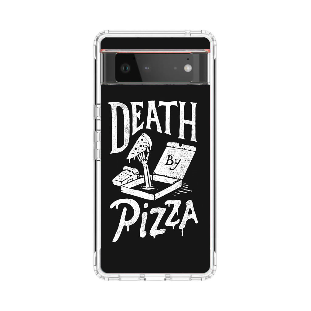 Death By Pizza Google Pixel 6 Case