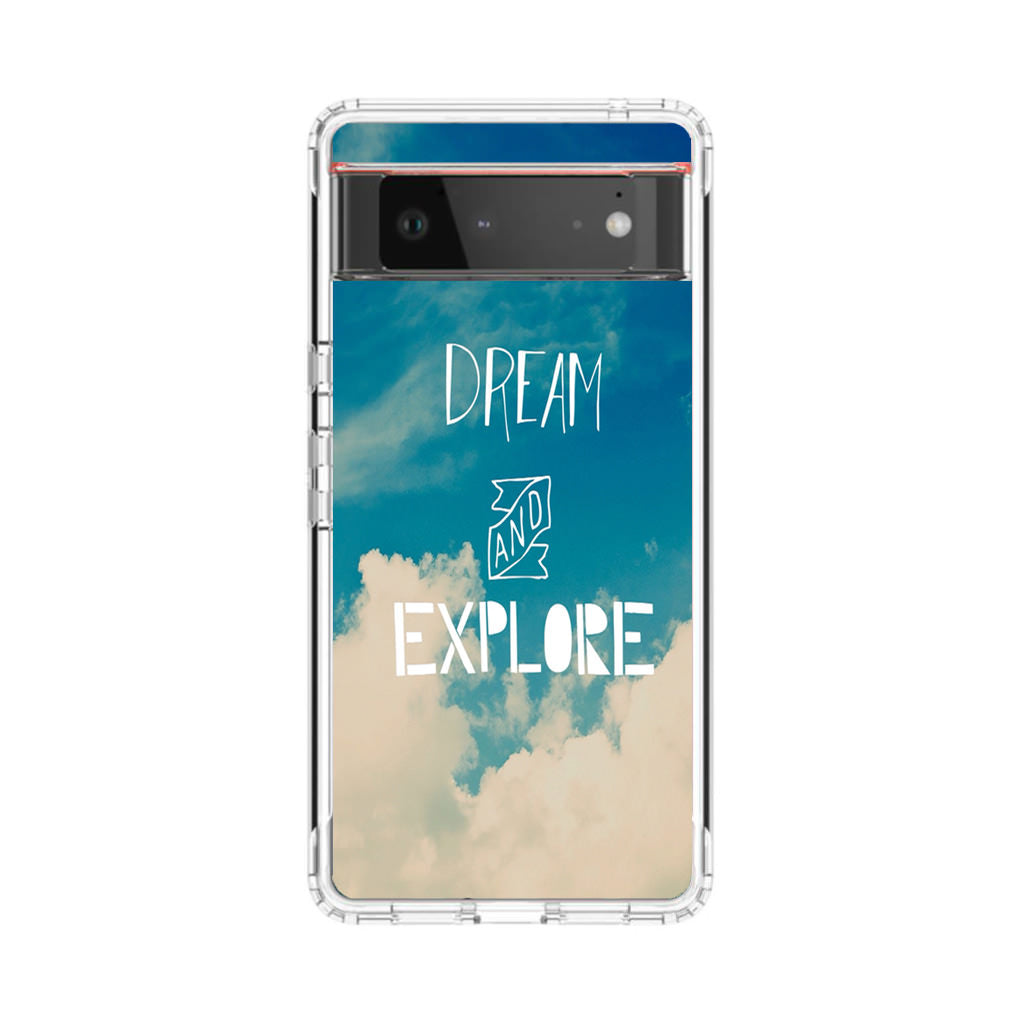 Dream and Explore Google Pixel 6 Case