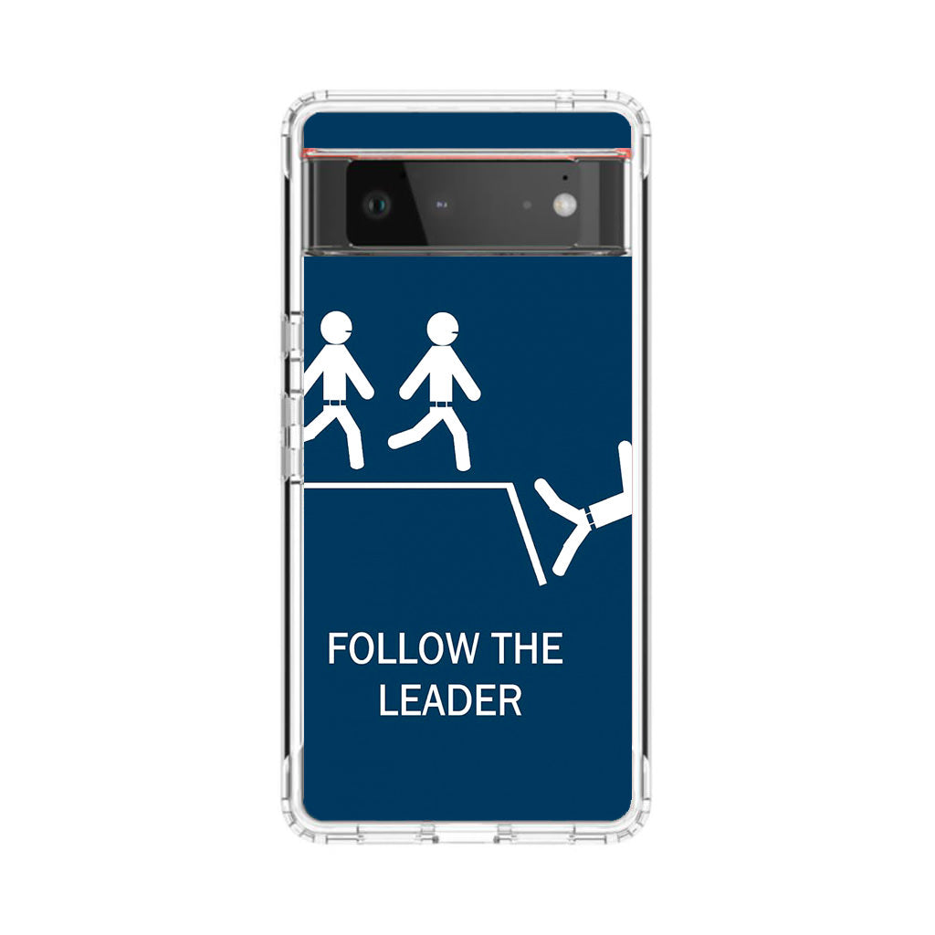 Follow The Leader Google Pixel 6 Case