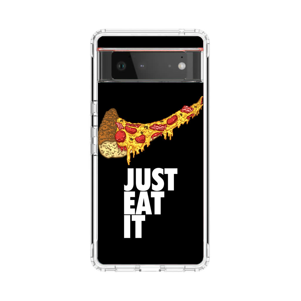 Just Eat It Google Pixel 6 Case