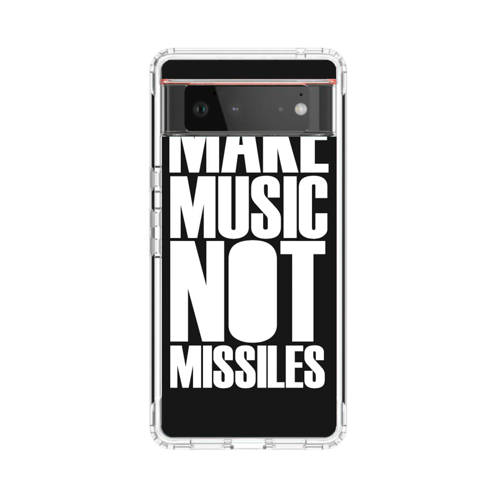 Make Music Not Missiles Google Pixel 6 Case