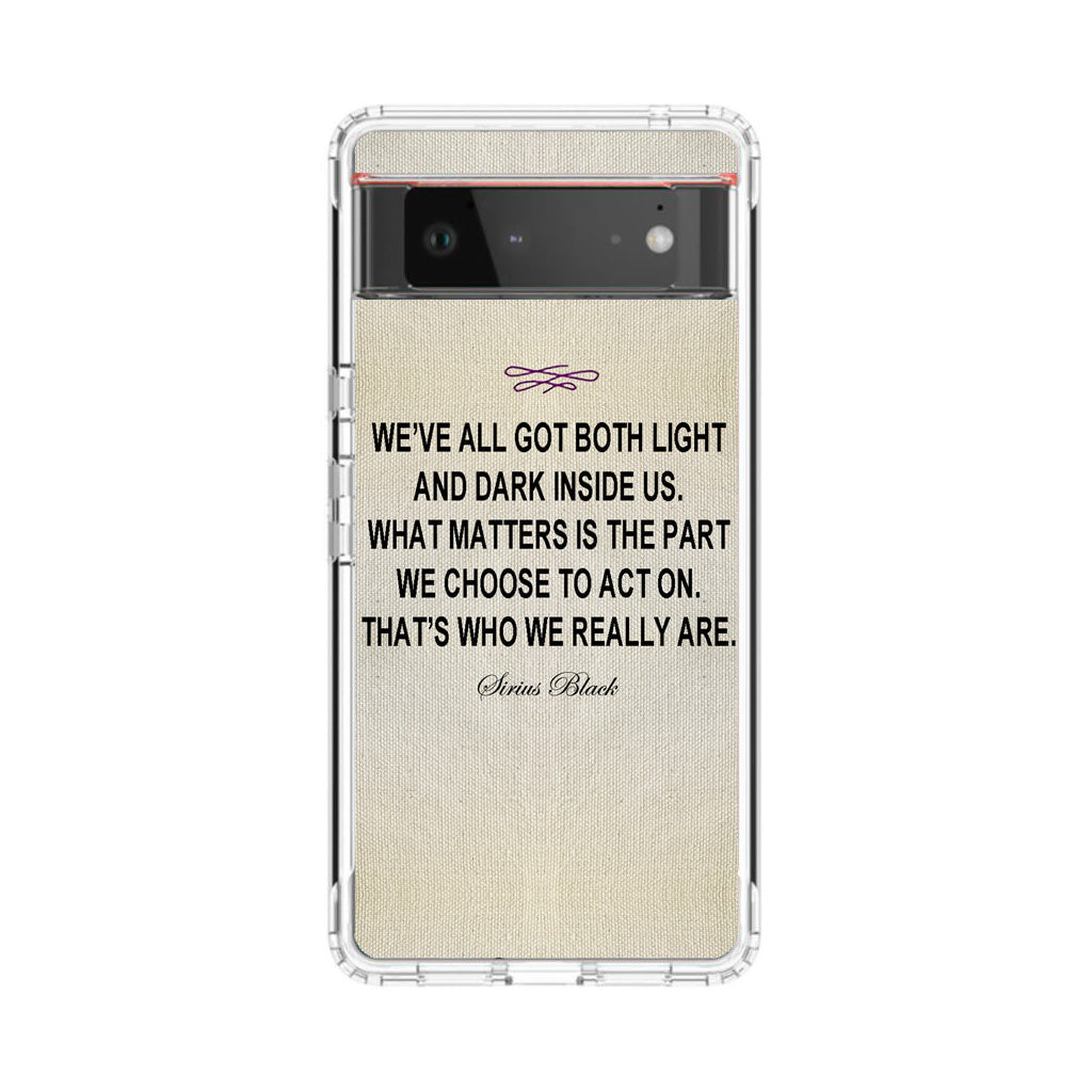 Sirius Black Quote Google Pixel 6 Case